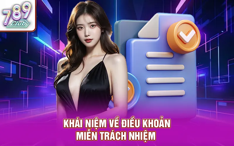 Khái niệm về các điều khoản miễn trách nhiệm được cập nhật 